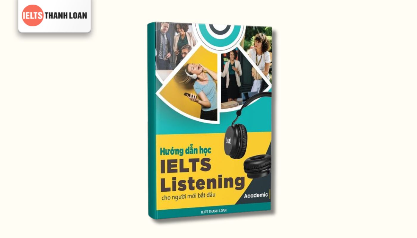 Sách ielts listening cho người mới bắt đầu của IELTS Thanh Loan