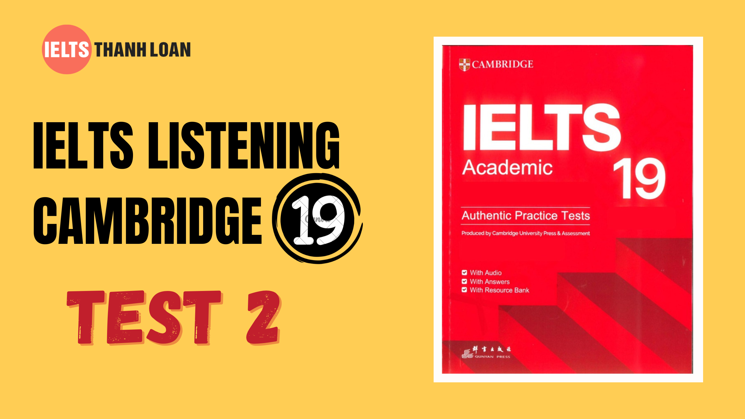 Đáp án IELTS Listening Cambridge 19 Test 2 – Transcript & Answers