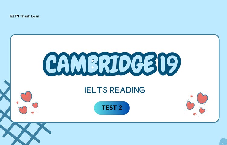 Dịch đề & phân tích đáp án IELTS Reading Cambridge 19 Test 2