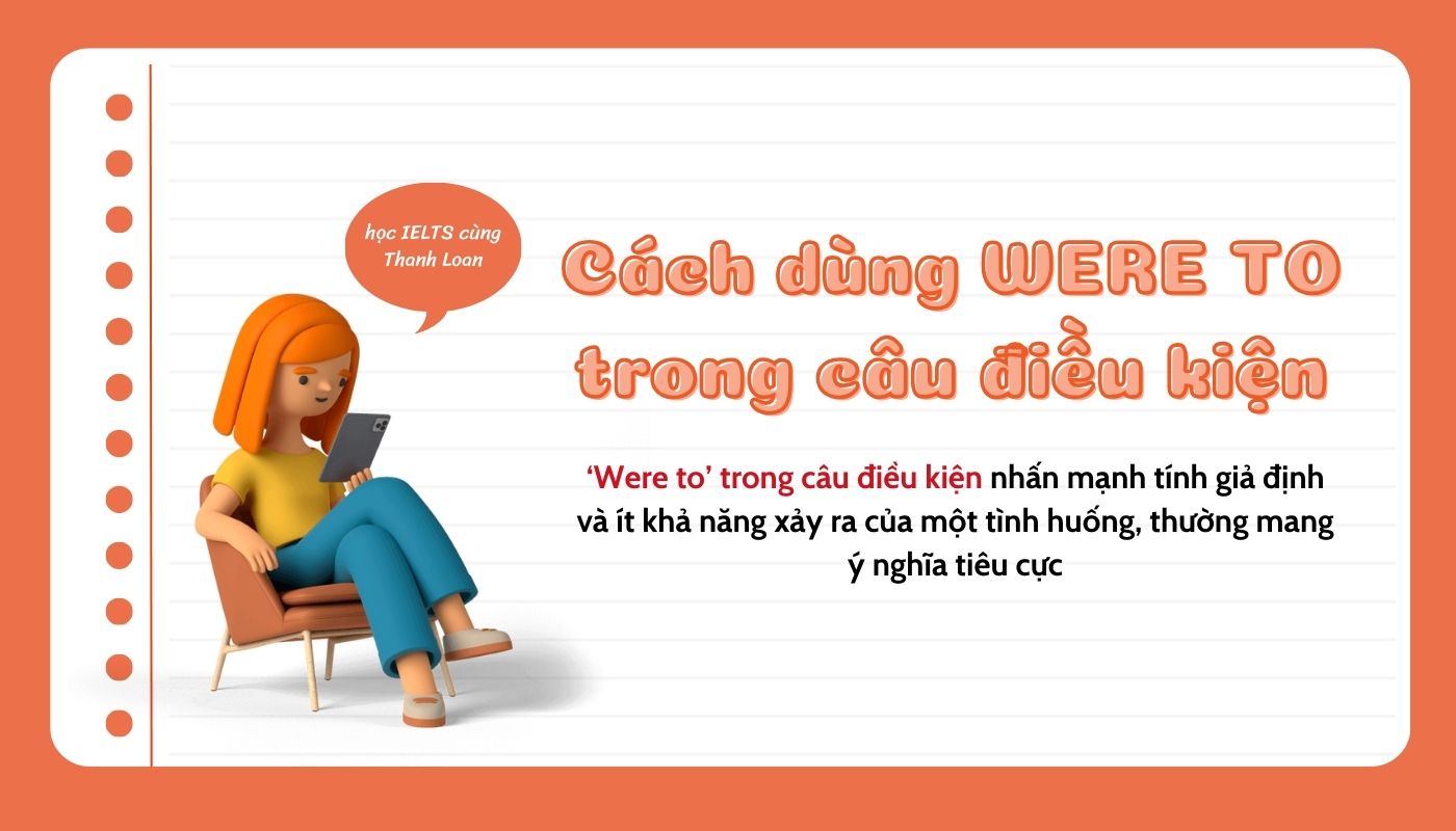 Cách sử dụng cụm từ Were to trong câu điều kiện