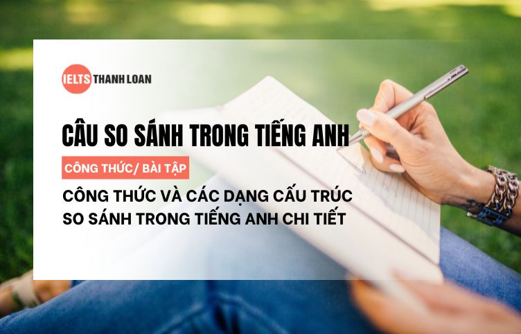 Công Thức Và Các Dạng Cấu Trúc So Sánh Trong Tiếng Anh Chi Tiết