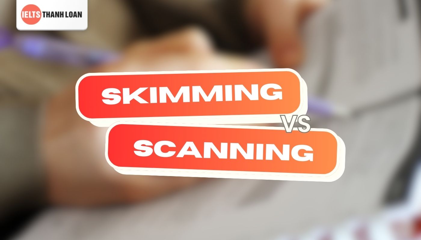 kỹ năng scanning và skimming là gì