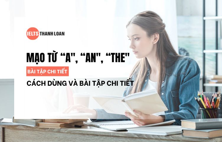 Cách Dùng Mạo Từ Trong Tiếng Anh (A, An, The) Và Bài Tập Vận Dụng