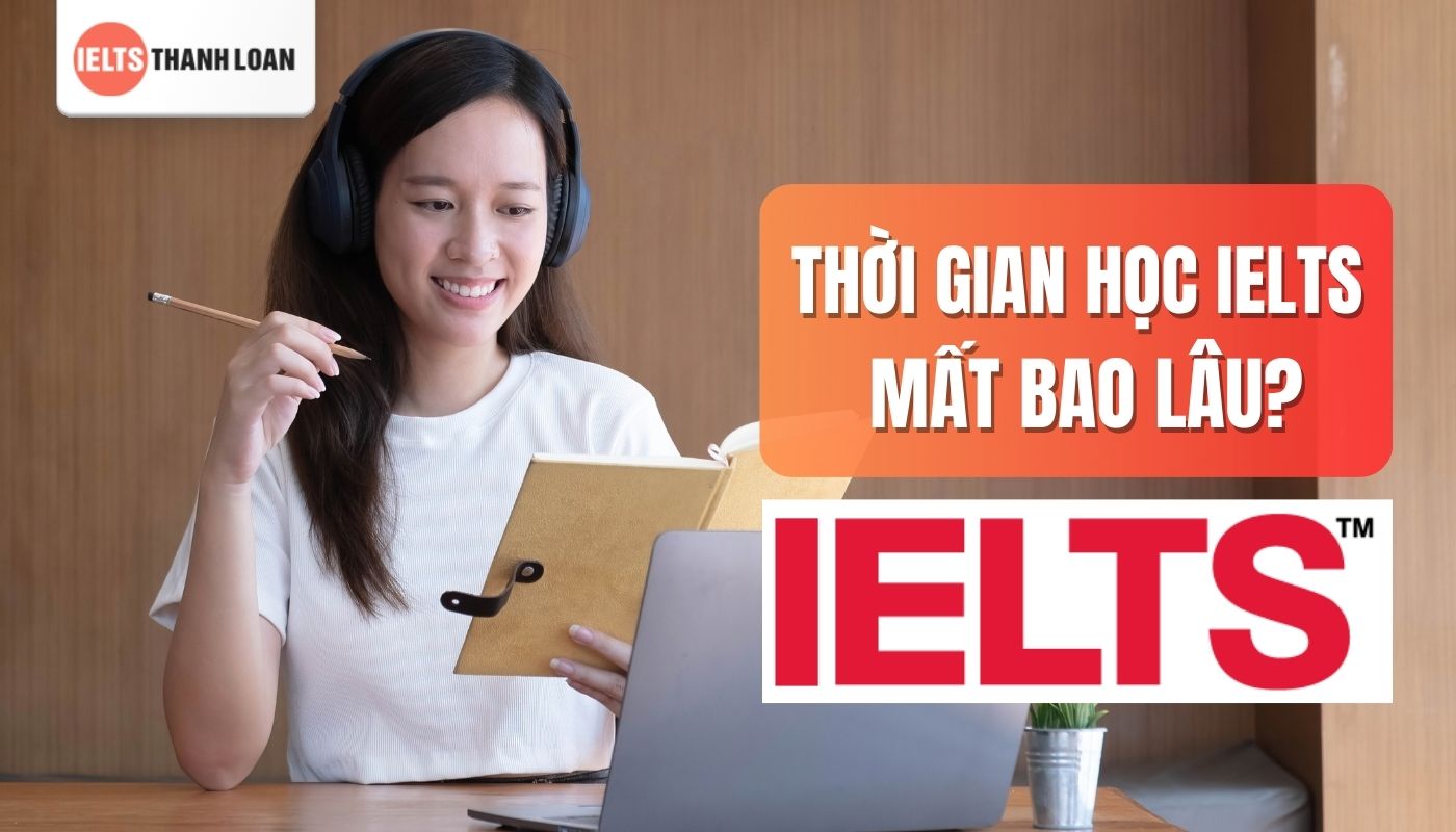 học thi ielts mất bao lâu?