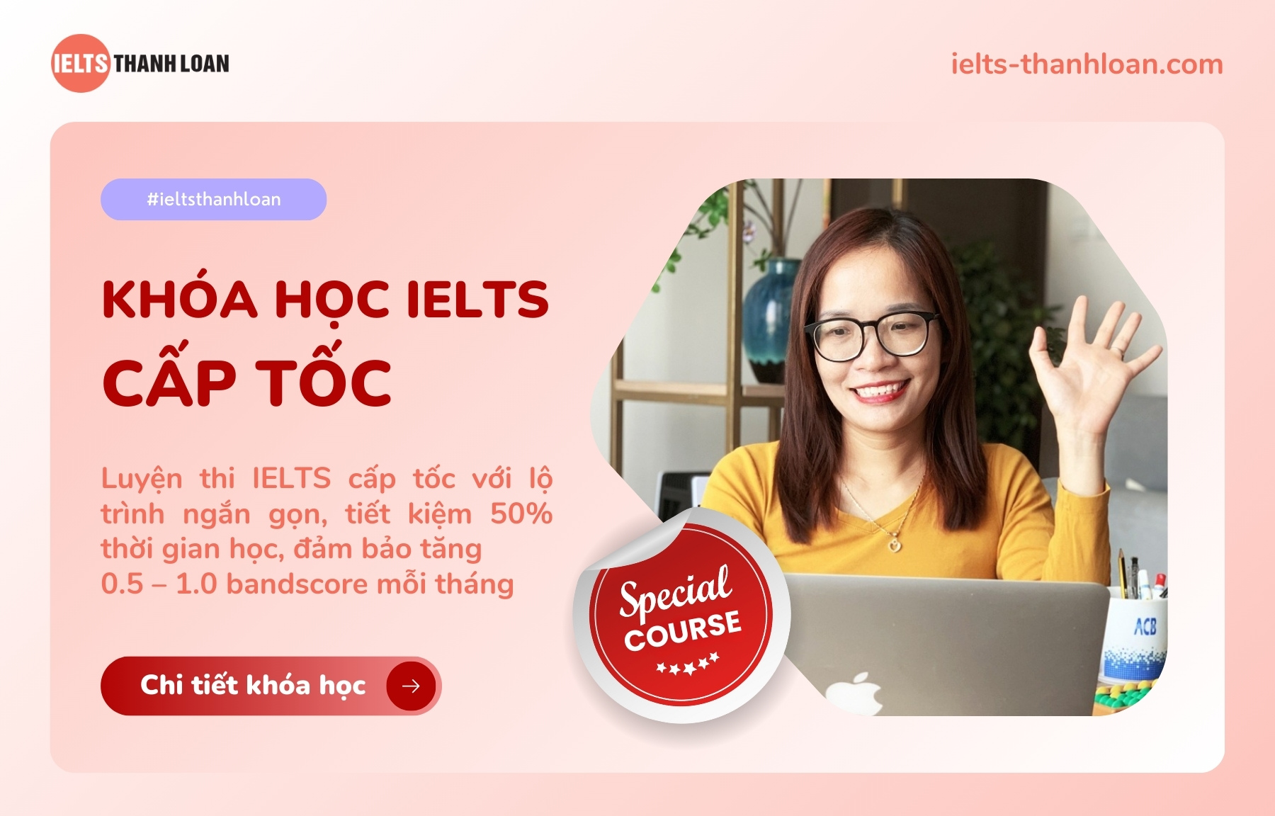 Khóa học luyện thi IELTS cấp tốc tại IELTS Thanh Loan