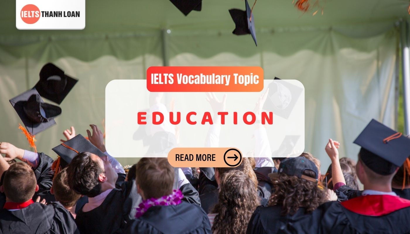 Từ vựng IELTS chủ đề Giáo dục (Education)