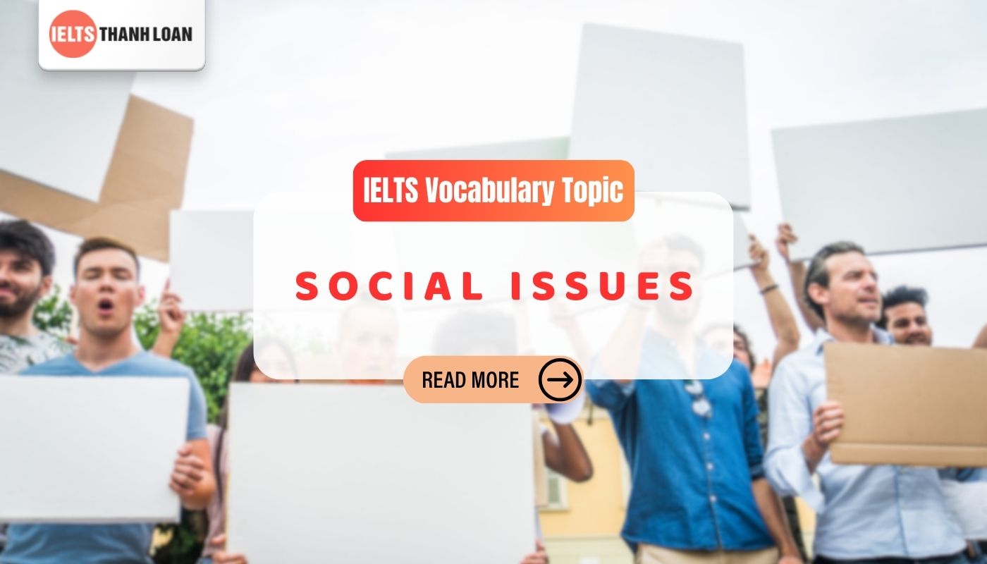 Từ vựng IELTS chủ đề về các Vấn đề xã hội (Social Issues)