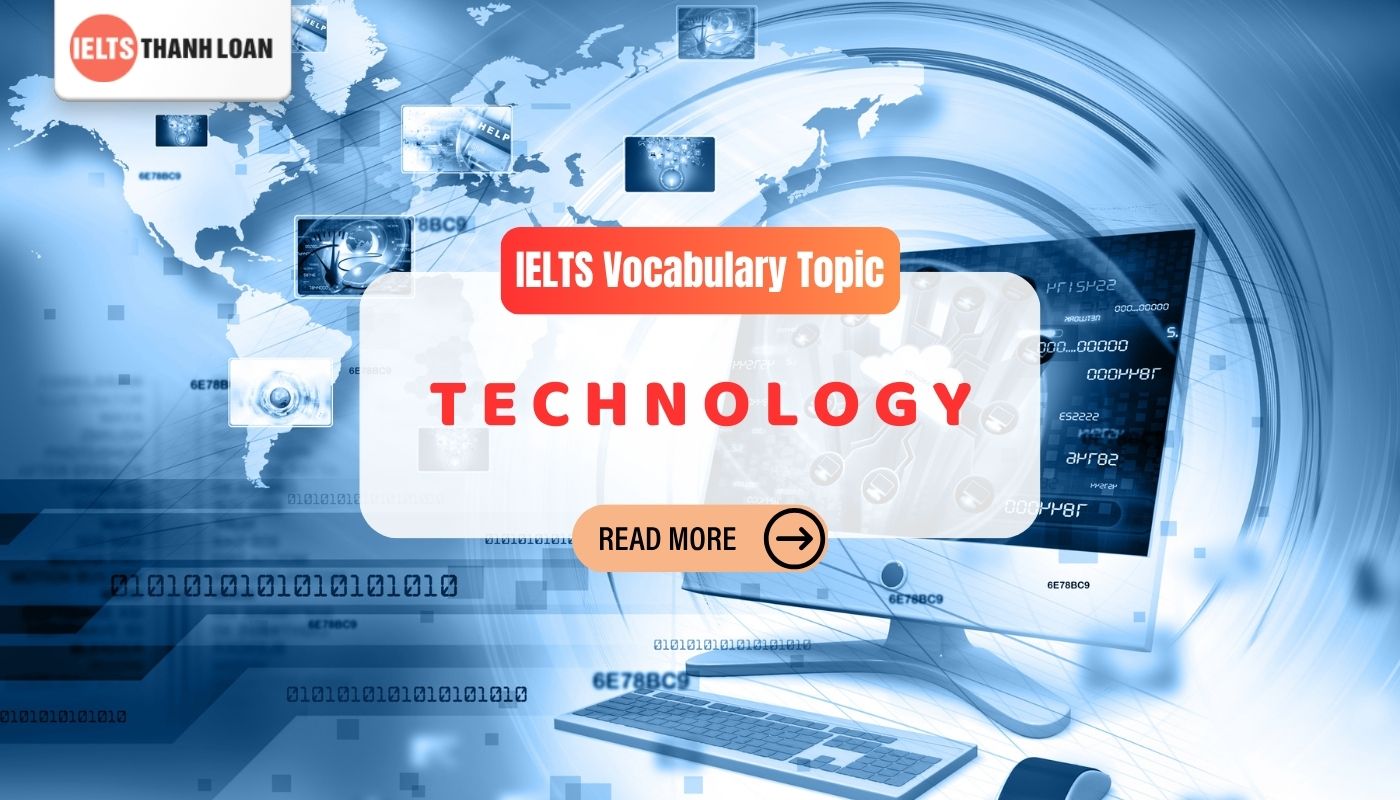 Từ vựng IELTS chủ đề Công nghệ (Technology)