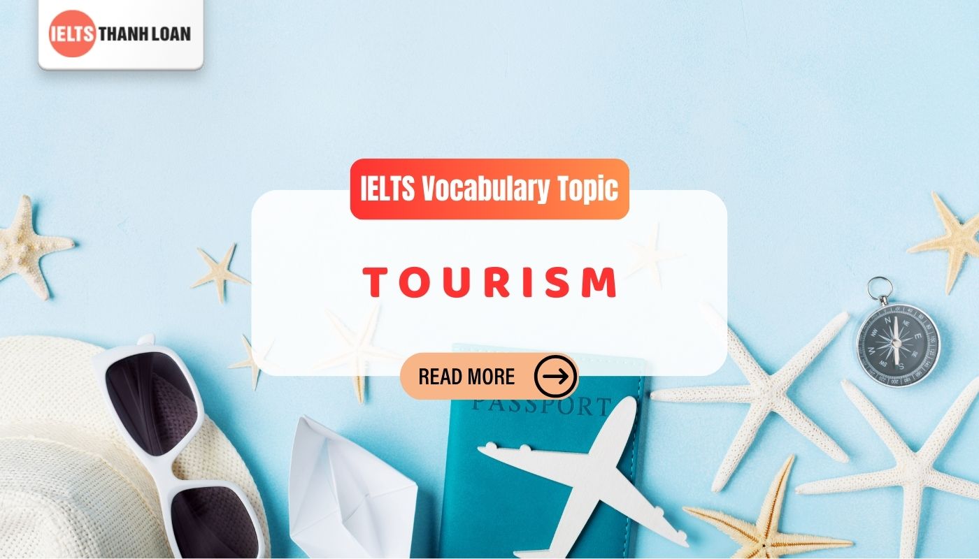 Từ vựng IELTS theo chủ đề Du lịch (Tourism)