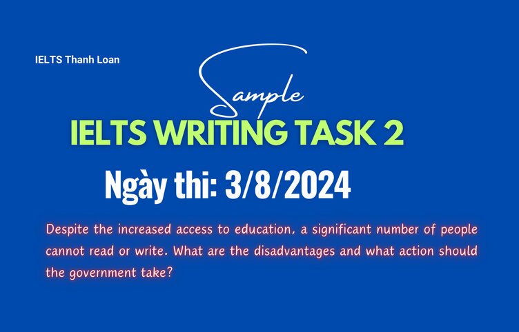 Giải đề IELTS Writing Task 2 ngày 3/8/2024 – Illiteracy