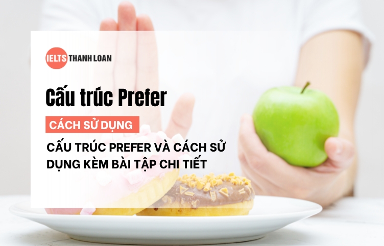 Cấu trúc Prefer và cách sử dụng kèm bài tập chi tiết