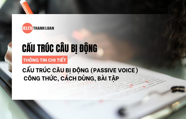 Cấu trúc câu bị động (Passive voice): Cách chuyển câu chủ động sang bị động