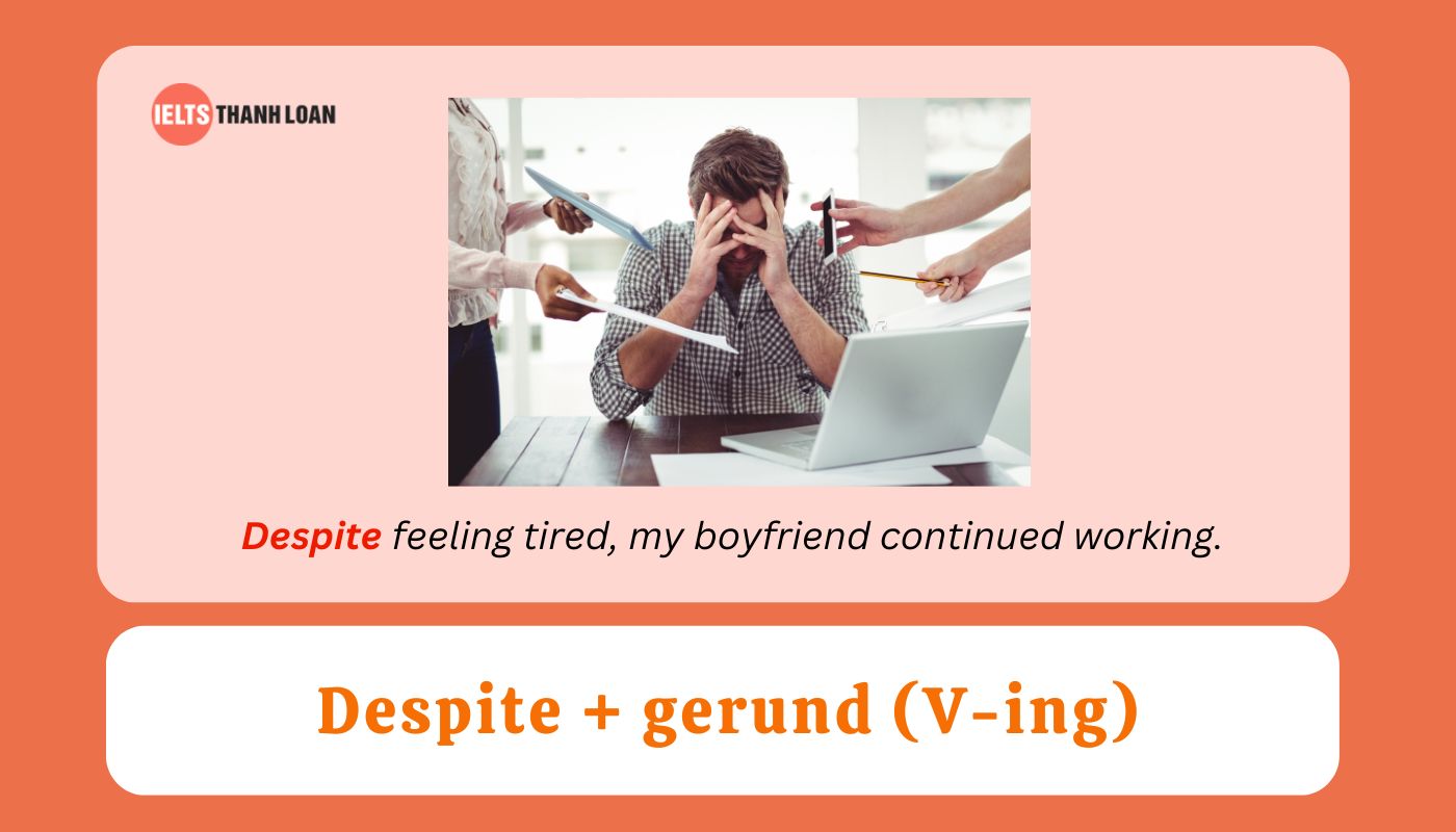 Despite + gerund (V-ing)