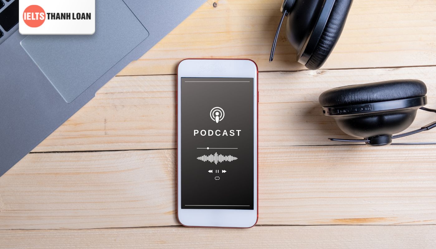 Lợi ích của học IELTS qua Podcast