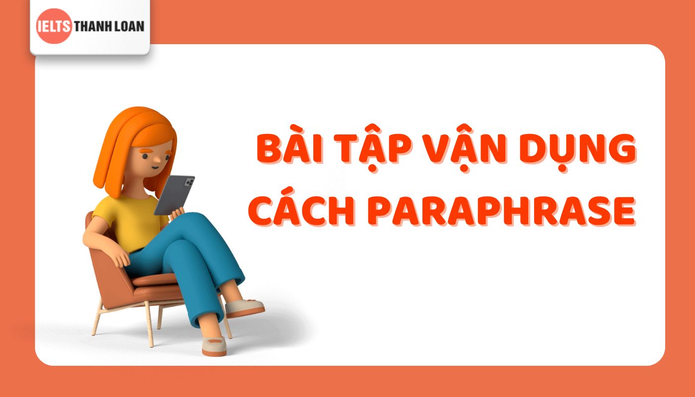 Bài tập cách viết Paraphrase 