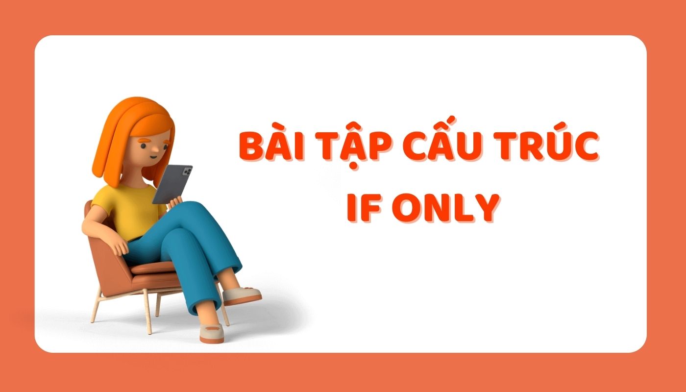 Bài tập cấu trúc If Only trong tiếng Anh