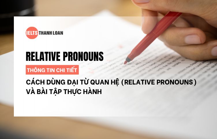 Cách Dùng Đại Từ Quan Hệ (Relative Pronouns) Và Bài Tập Thực Hành