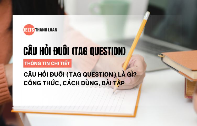 Câu hỏi đuôi (Tag question) trong tiếng anh