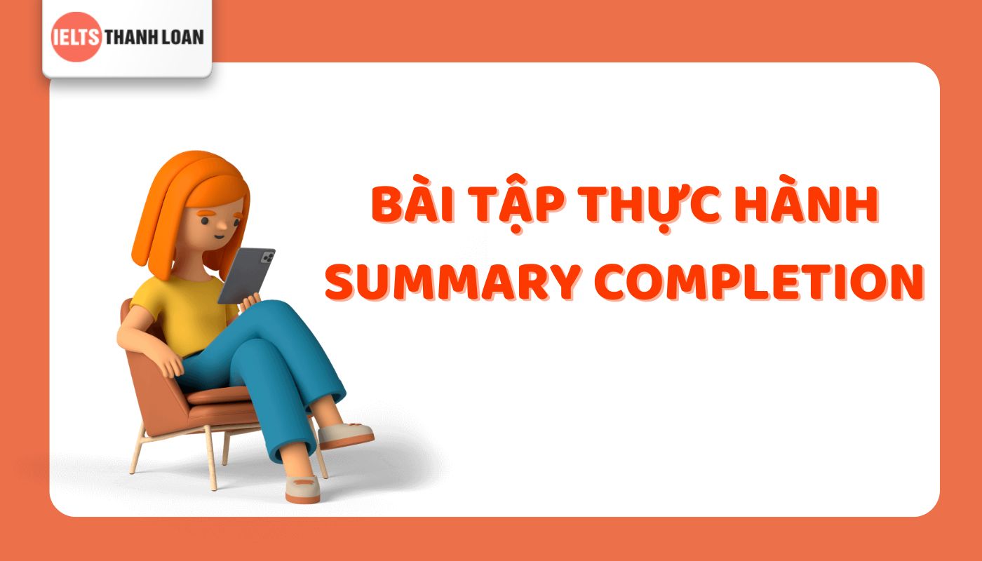 Bài tập thực hành dạng bài Summary Completion