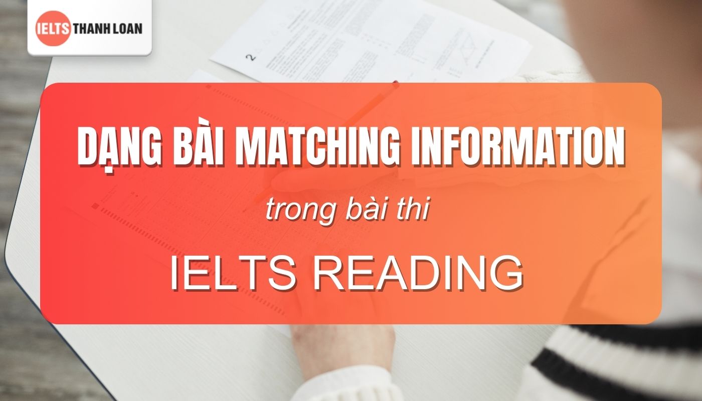 Dạng bài Matching Information trong IELTS Reading