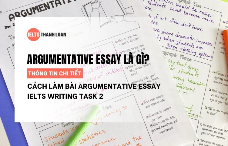 Cách làm bài Argumentative Essay IELTS Writing Task 2