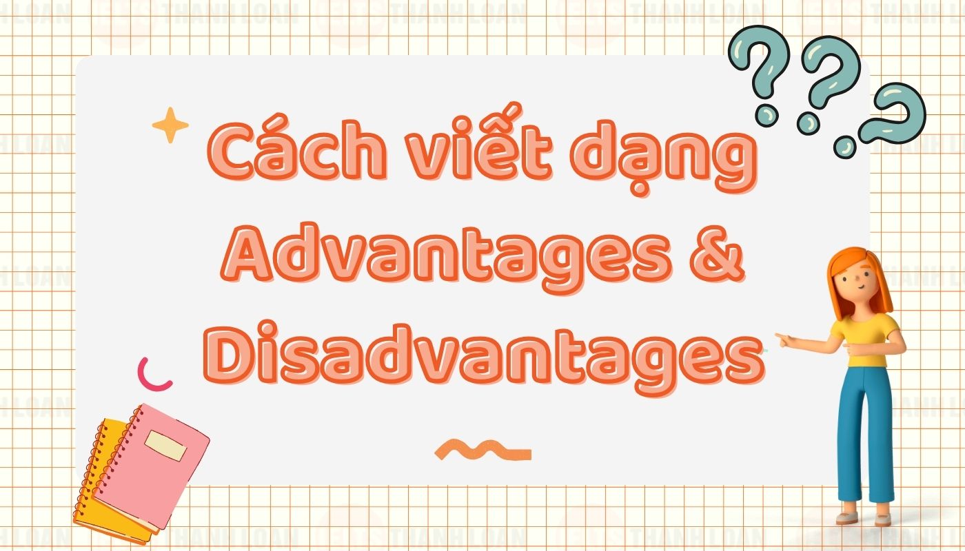 cách viết advantages and disadvantages essay