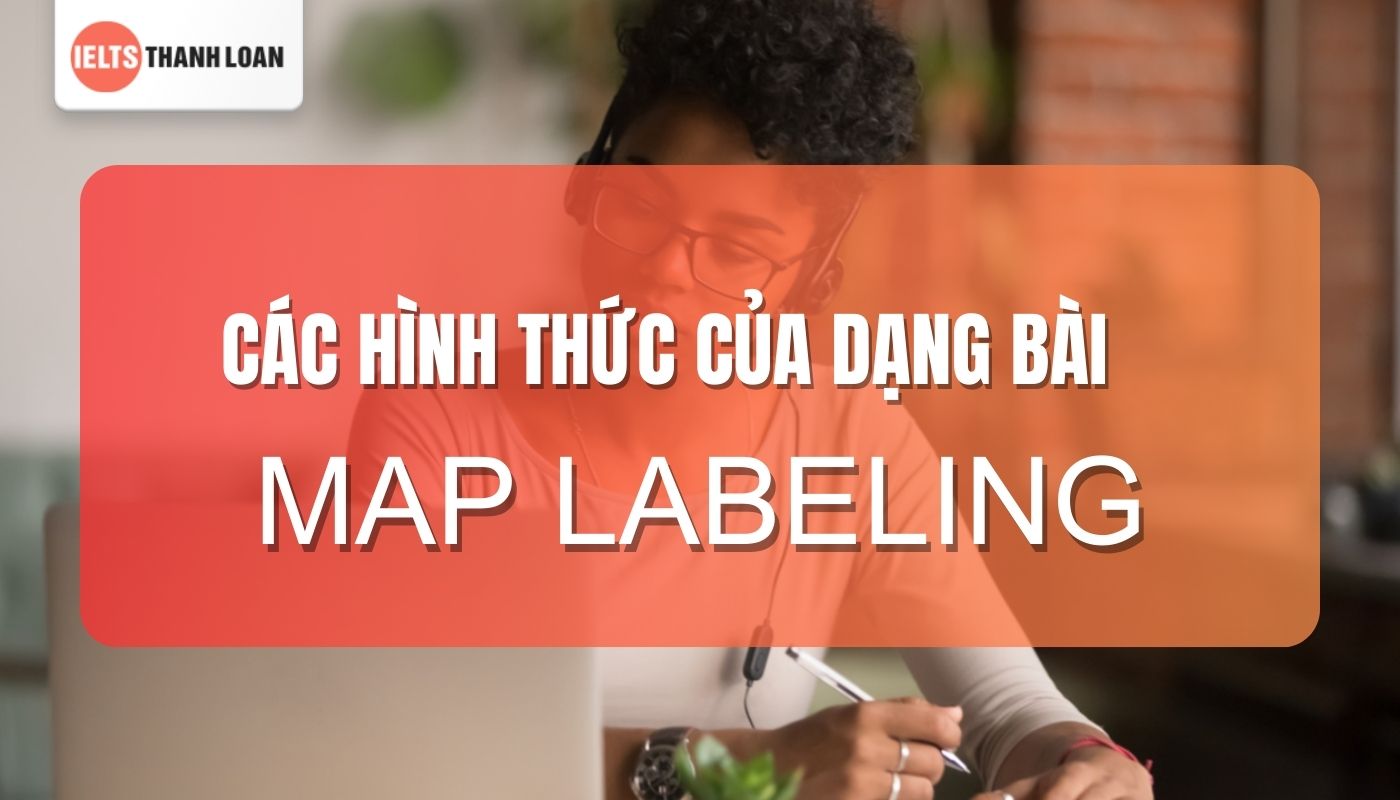 các hình thức Map Labeling IELTS Listening