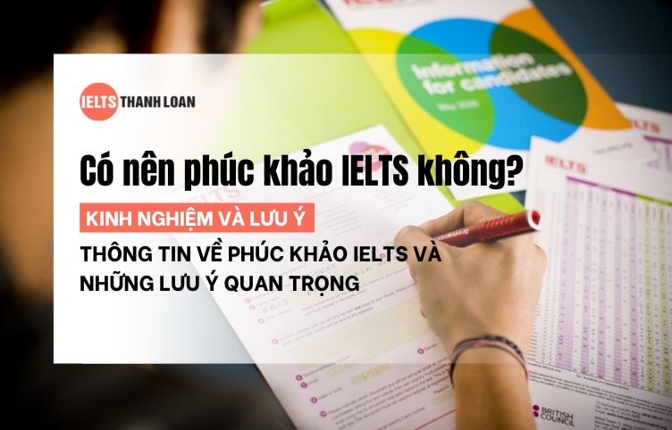 Có nên phúc khảo bài thi IELTS không? Kinh nghiệm và lưu ý quan trọng