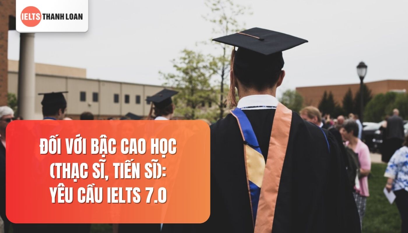 Du học Mỹ cần IELTS bao nhiêu cho bậc sau đại học? Điểm tối thiểu thường là 6.5 - 7.0