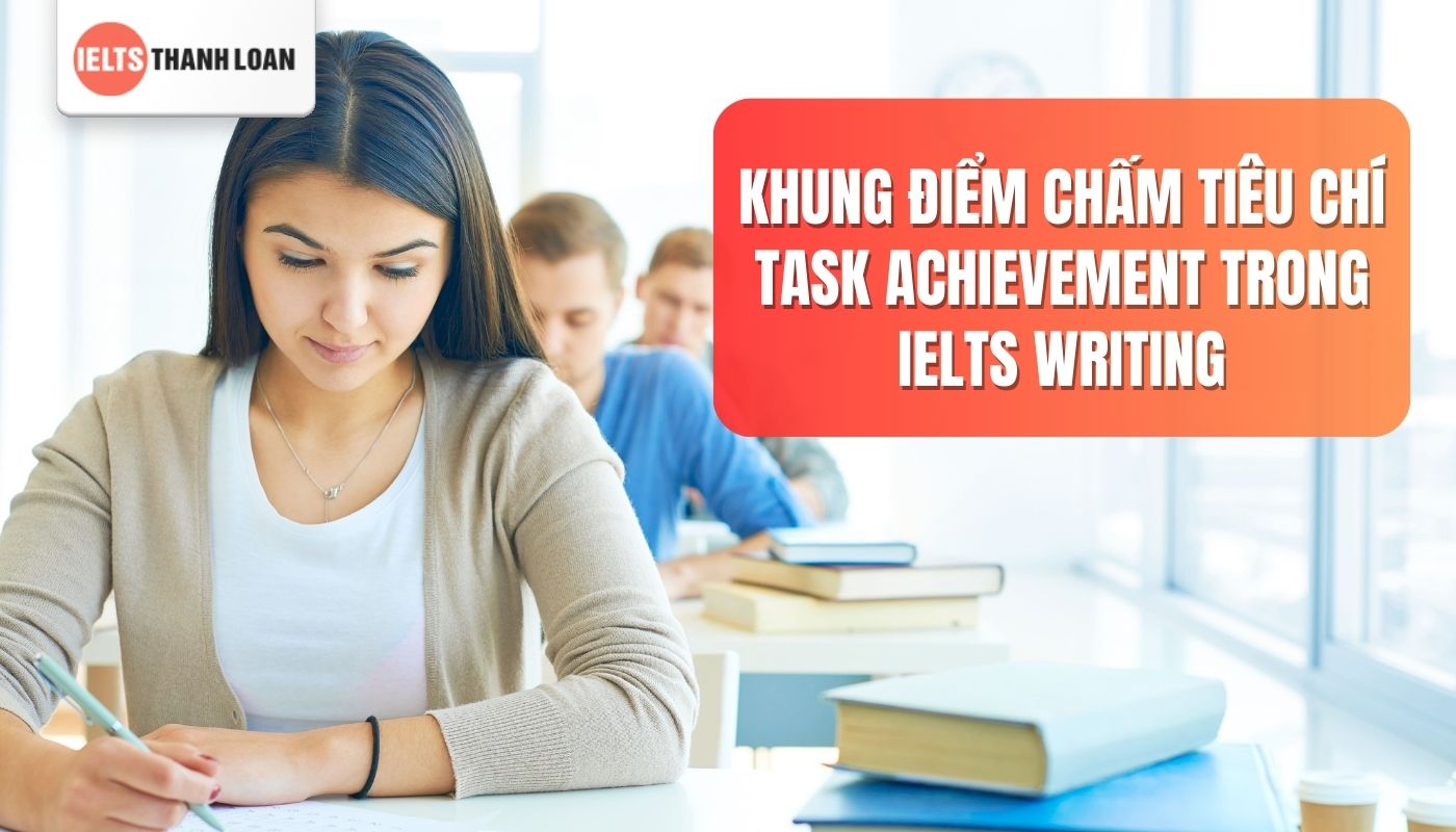 Khung điểm Task Achievement in IELTS Writing Task