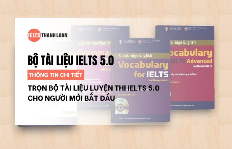 Trọn bộ tài liệu luyện thi IELTS 5.0 phù hợp cho người mới bắt đầu