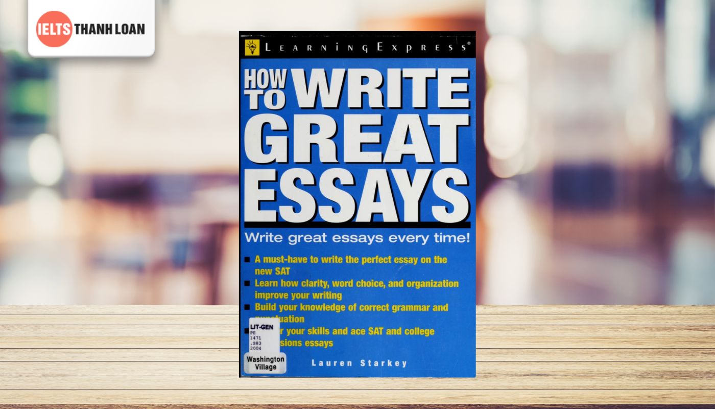 How to Write Great Essays - Tài liệu luyện IELTS 6.5