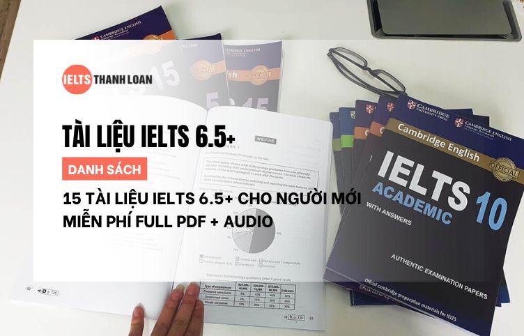 15 Tài liệu IELTS 6.5+ Cho Người Mới Bắt Đầu Hiệu Quả Miễn Phí Full PDF + Audio