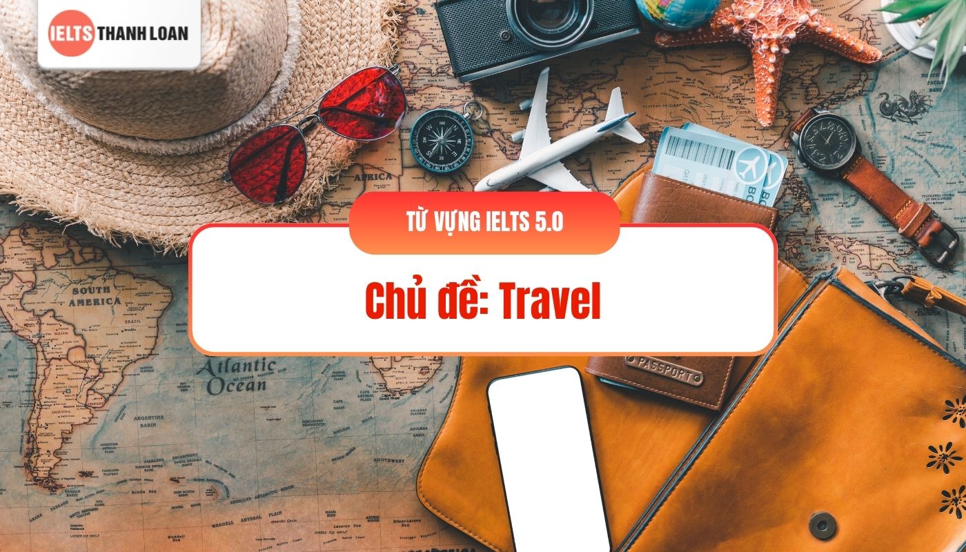 từ vựng cho IELTS 5.0 về Travel