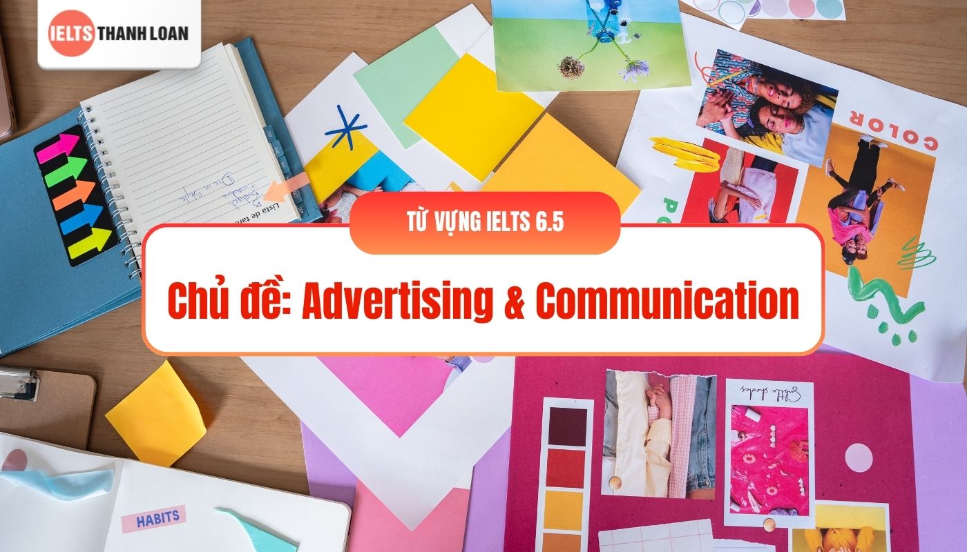 vocabulary ielts 6.5 chủ đề Advertising & Communication