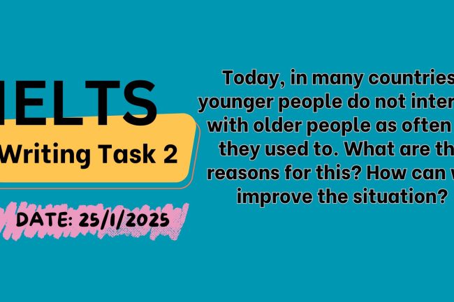 Giải đề IELTS Writing Task 2 ngày 25/1/2025 – Intergenerational interaction