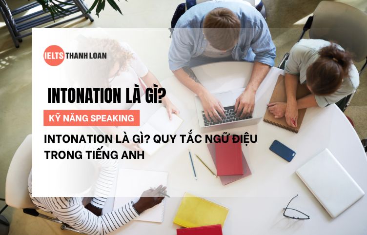 Ngữ điệu (Intonation) là gì? Những điều cần biết về ngữ điệu trong tiếng Anh