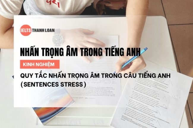 Quy tắc nhấn trọng âm trong câu tiếng Anh (Sentences Stress) dễ nhớ nhất