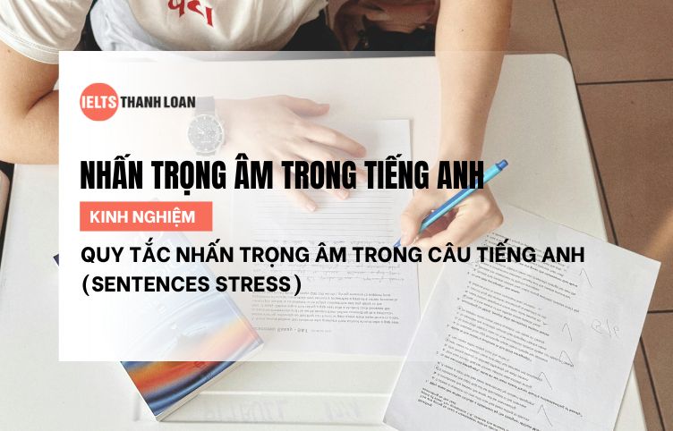 Quy tắc nhấn trọng âm trong câu tiếng Anh (Sentences Stress) dễ nhớ nhất