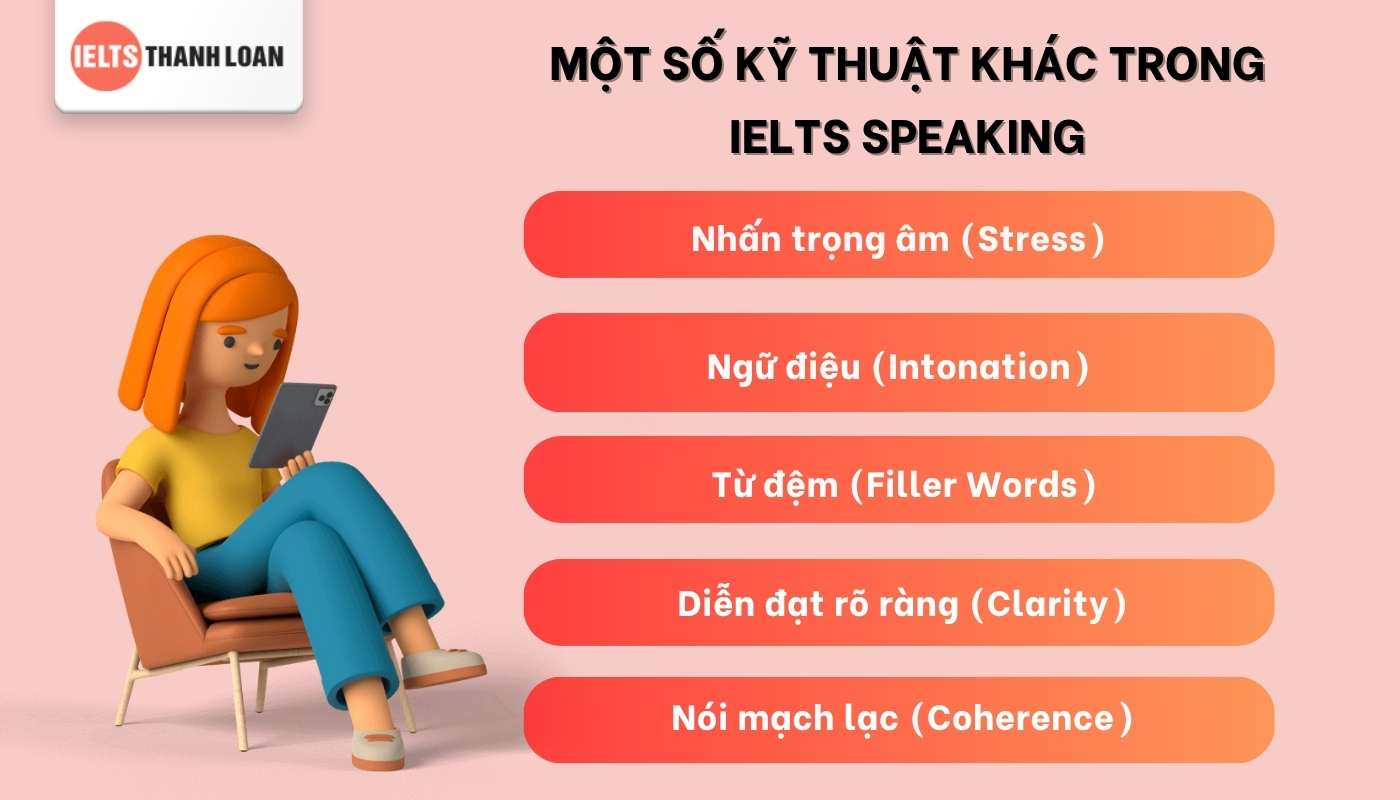 Một số kỹ thuật khác trong IELTS Speaking