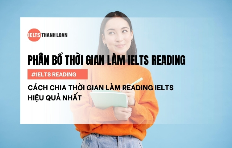 Hướng dẫn cách chia thời gian làm Reading IELTS hiệu quả