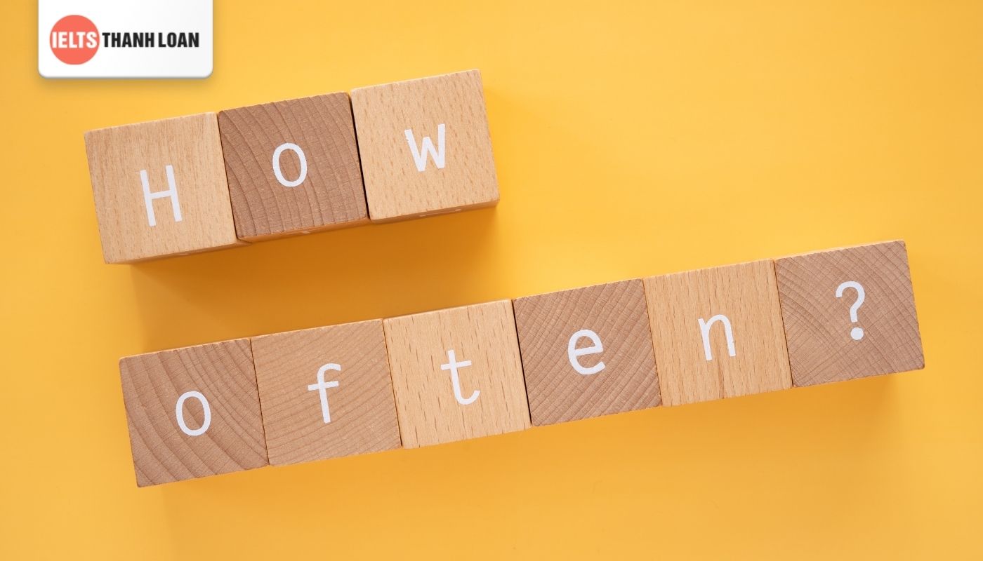Hướng trả lời IELTS Speaking Part 2 cho câu hỏi về How often