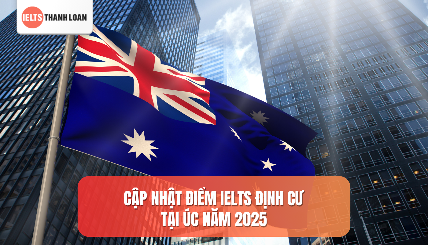 Điều kiện, số điểm thi IELTS định cư Úc theo từng loại Visa