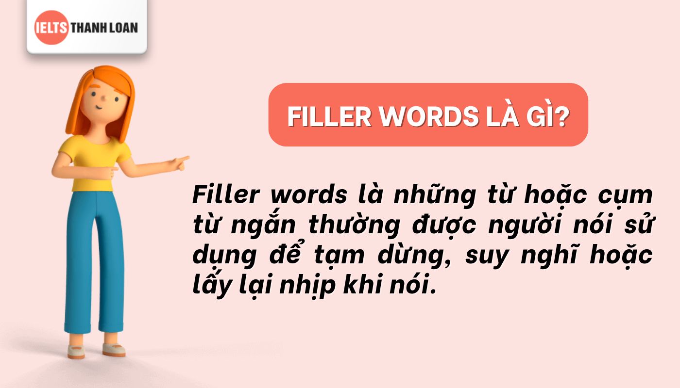 Filler Words là gì trong IELTS Speaking