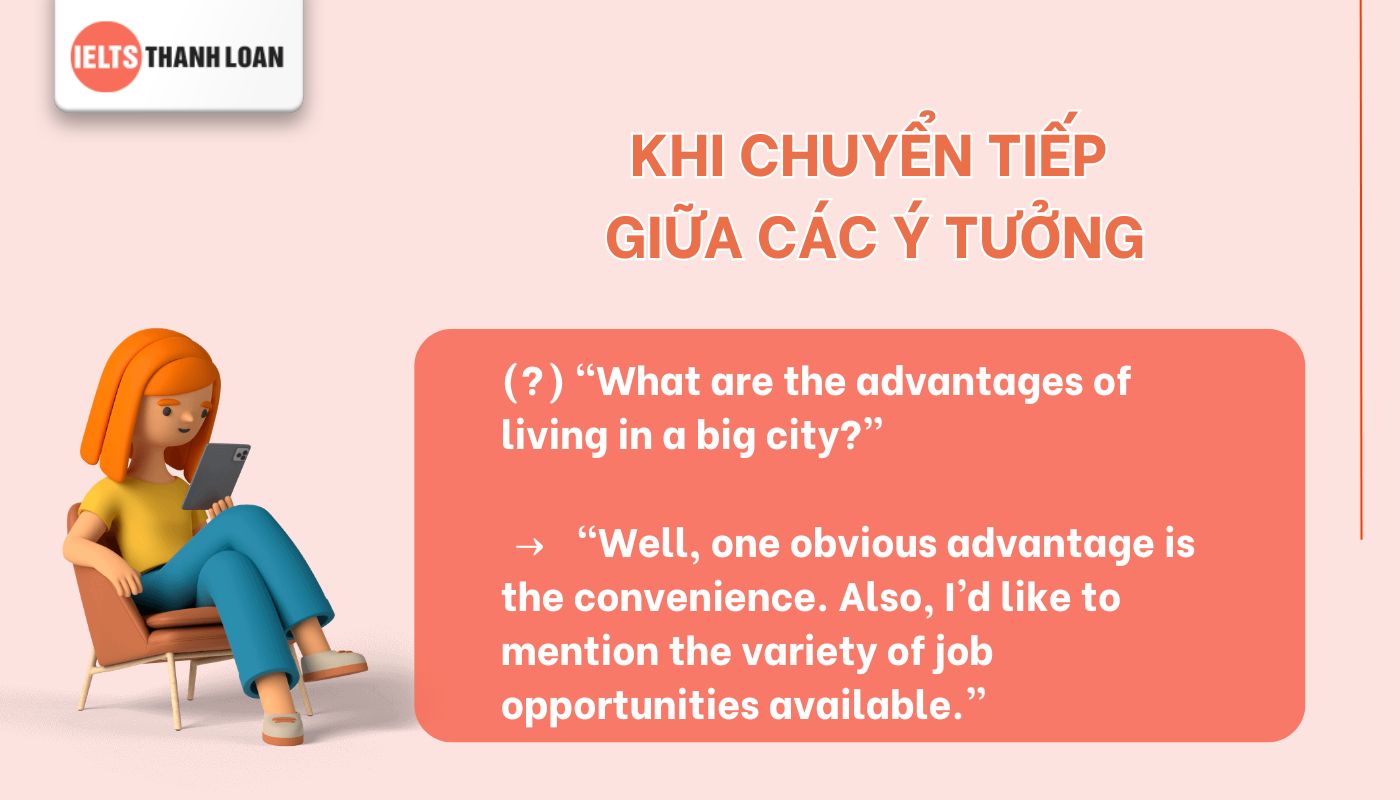 Dùng filler words khi chuyển tiếp giữa các ý tưởng
