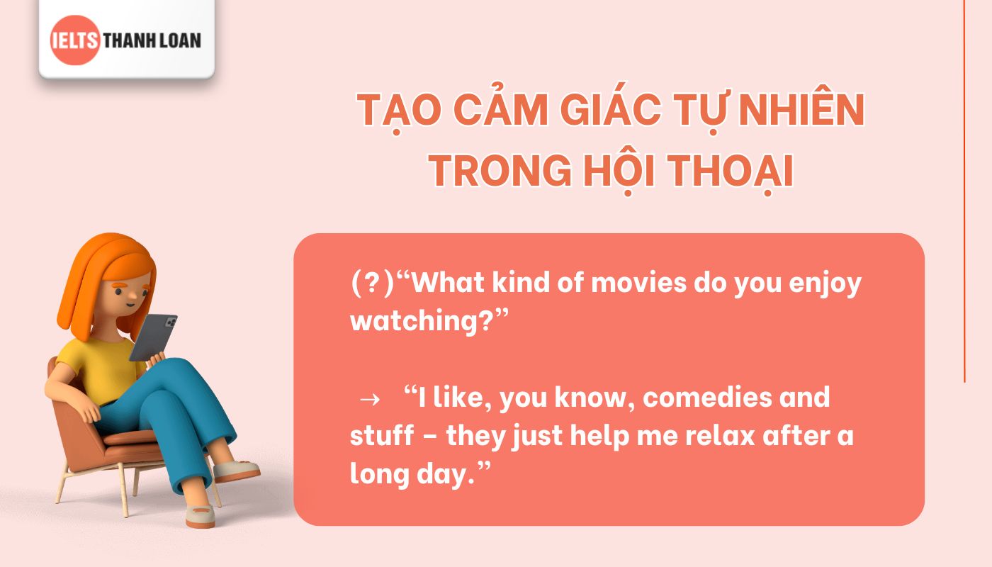 Dùng filler words tạo cảm giác tự nhiên trong hội thoại