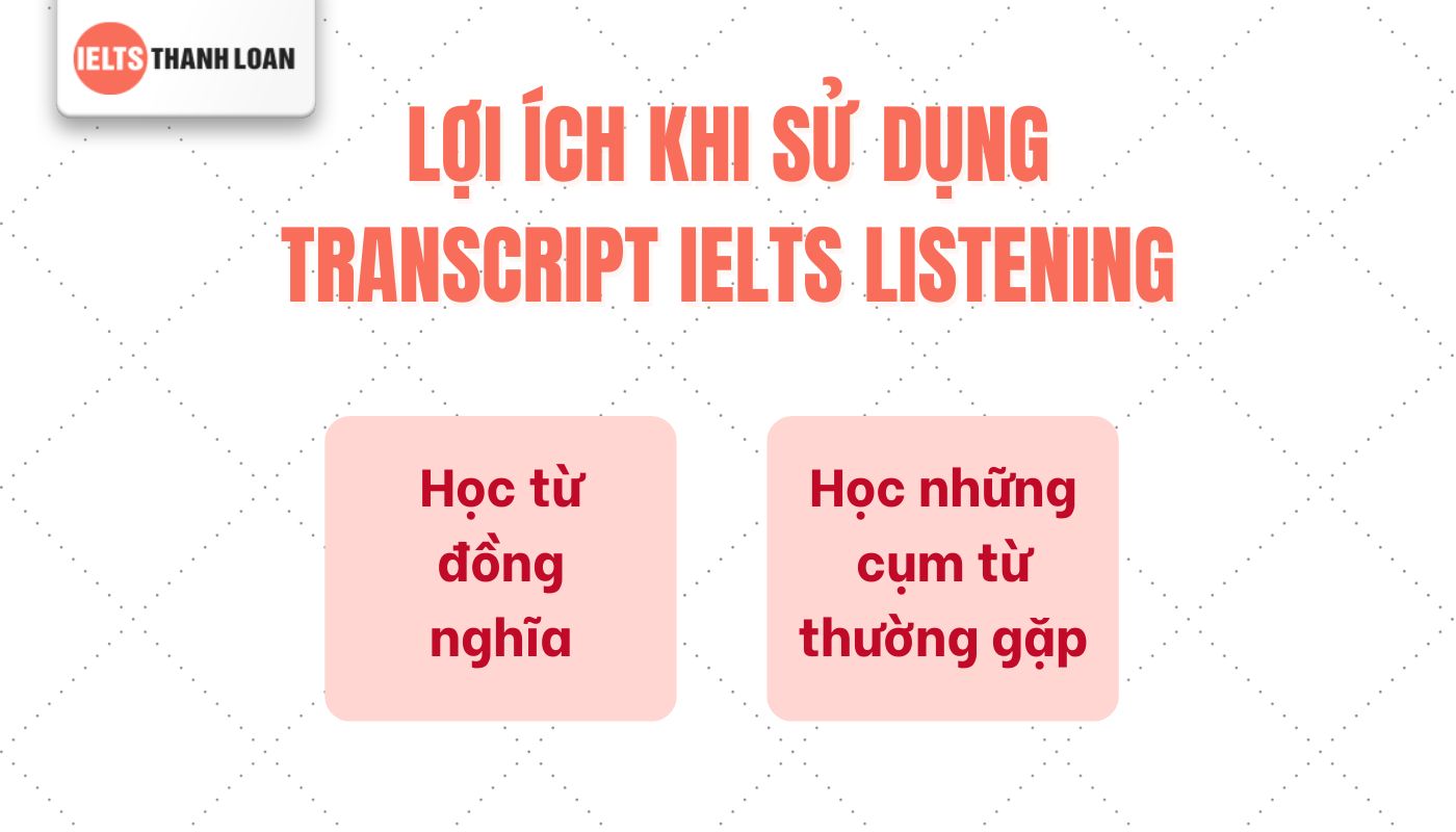 Lợi ích Transcript IELTS Listening