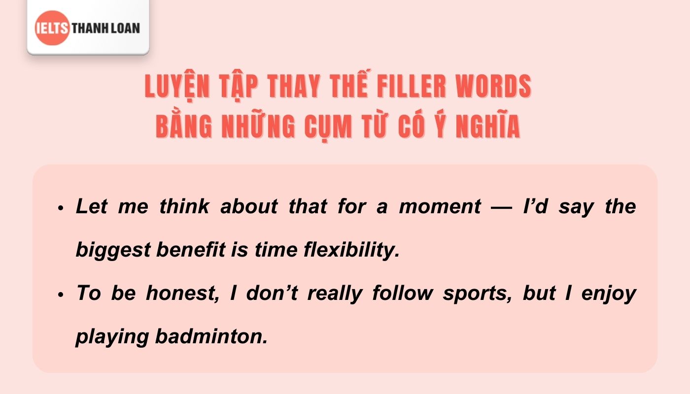 Luyện tập nhiều hơn để thay Filler words