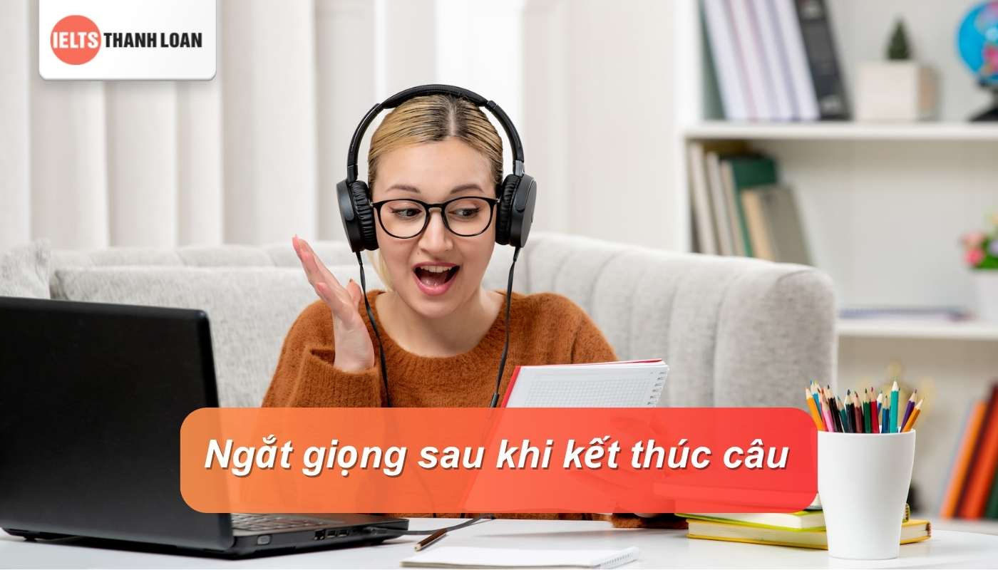 Ngắt giọng sau khi kết thúc một đoạn nói