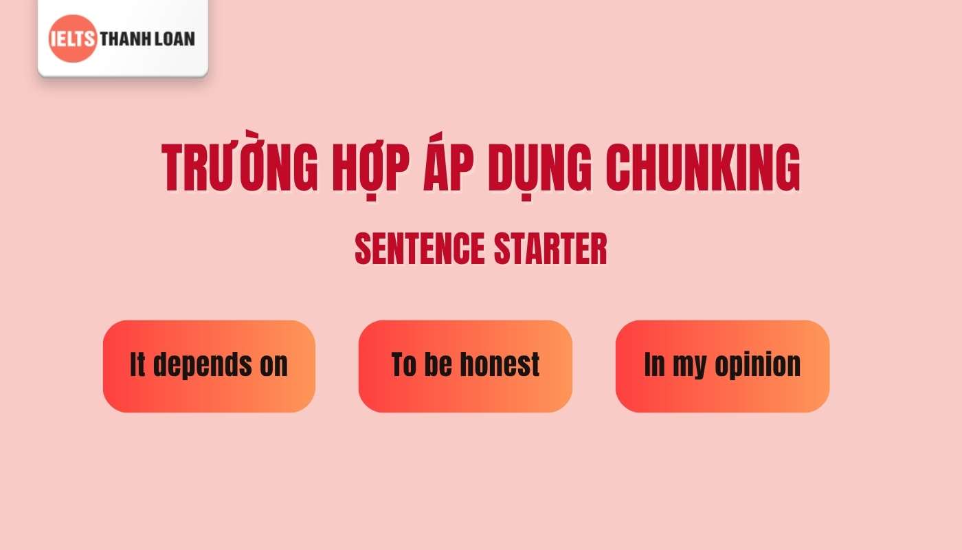 Cụm từ bắt đầu câu có thể áp dụng kỹ thuật Chunking
